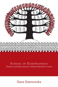 school of europeanness tolerance and other lessons in political liberalism in latvia